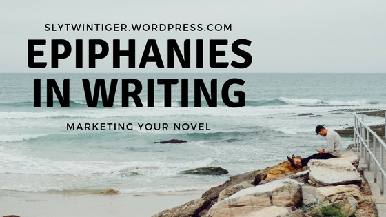 Epiphanies in Writing, Part 3: Marketing your Novel